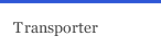 Transporter